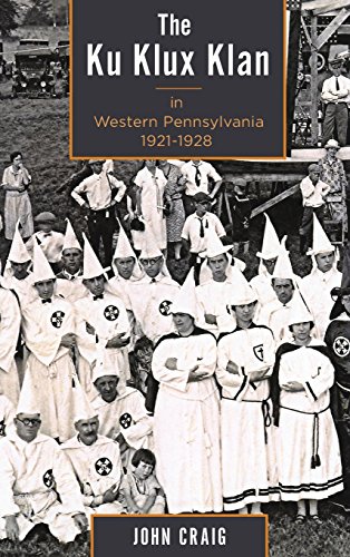 The Ku Klux Klan in Western Pennsylvania, 19211928 [Hardcover]
