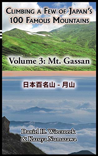 Climbing A Few Of Japan's 100 Famous Mountains - Volume 3 Mt. Gassan [Hardcover]