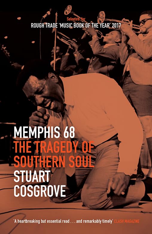 Memphis 68 The Tragedy of Southern Soul [Paperback]