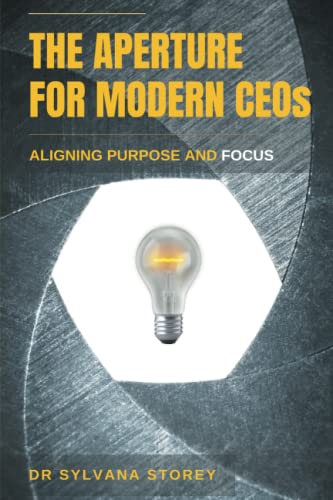 Aperture of Modern CEOs  Aligning Purpose and Focus [Paperback]