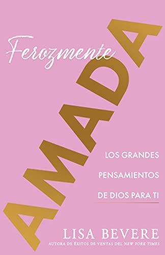 Ferozmente amada Los grandes pensamientos de Dios para ti [Paperback]