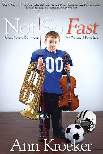 Not So Fast Slow-Down Solutions For Frenzied Families [Paperback]