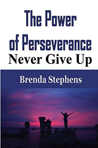 Power of Perseverance  Never Give Up [Paperback]