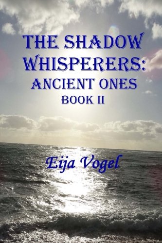 The Shadow Whisperers Ancient Ones Book Ii (volume 2) [Paperback]