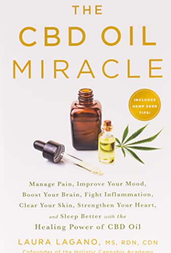 The CBD Oil Miracle Manage Pain, Improve Your Mood, Boost Your Brain, Fight Inf [Paperback]