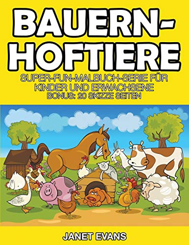Bauernhoftiere Super-Fun-Malbuch-Serie Fr Kinder Und Erwachsene (bonus 20 Ski [Paperback]