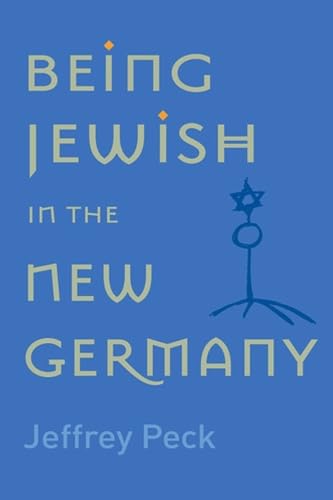 Being Jewish in the New Germany Being Jewish in the New Germany, First Paperbac [Paperback]