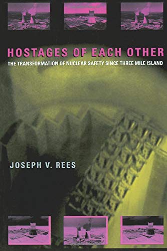 Hostages of Each Other The Transformation of Nuclear Safety since Three Mile Is [Paperback]