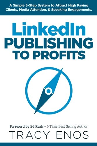 Linkedin Publishing to Profits  A Simple 5-Step System to Attract High End Clie [Paperback]
