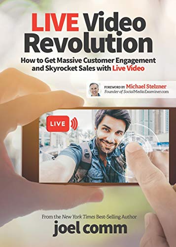 Live Video Revolution How to Get Massive Customer Engagement and Skyrocket Sale [Paperback]