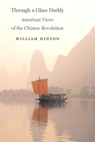 Through a Glass Darkly American Views of the Chinese Revolution [Hardcover]
