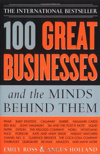 100 Great Businesses and the Minds Behind Them [Paperback]