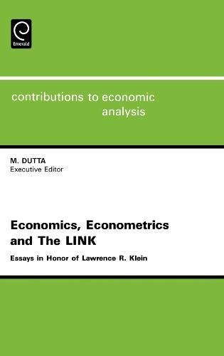 Economics, Econometrics and the Link  Essays in Honor of Lawrence R. Klein [Hardcover]