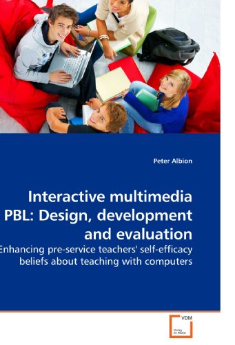 Interactive Multimedia Pbl  Design, development and Evaluation [Paperback]