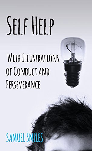 Self Help with Illustrations of Conduct and Perseverance [Hardcover]