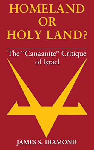Homeland or Holy Land The  Canaanite  Critique of Israel [Hardcover]