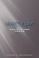 Gangster Love  Book 1 the Wonder Years [Hardcover]