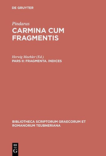 Carmina cum Fragmentis, Pars II Fragmenta, Indices [Hardcover]