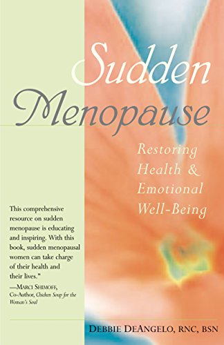 Sudden Menopause Restoring Health and Emotional Well-Being [Hardcover]
