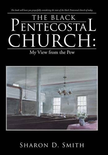 The Black Pentecostal Church My View From The Pew [Hardcover]