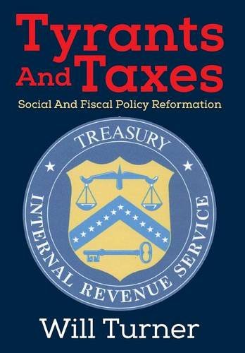 Tyrants And Taxes Social And Fiscal Policy Reformation [Hardcover]