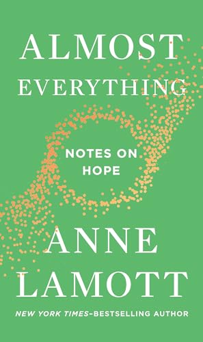 Almost Everything: Notes on Hope [Hardcover]