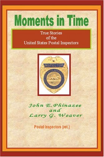 Moments In Time (true Stories Of The United States Postal Inspectors) [Paperback]