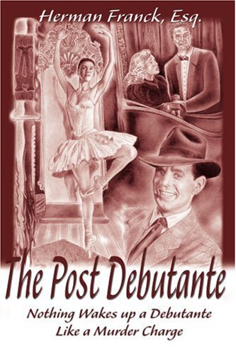 Post Debutante  Nothing Wakes up a Debutante Like a Murder Charge [Paperback]