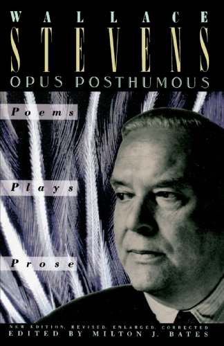 Opus Posthumous Poems, Plays, Prose [Paperback]