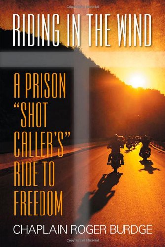 Riding In The Wind A Prison  shot Caller's  Ride To Freedom [Paperback]
