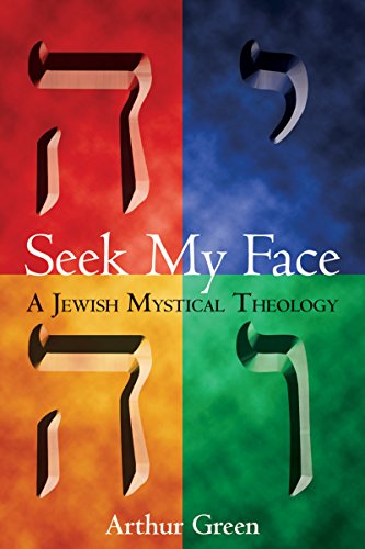 Seek My Face A Jewish Mystical Theology [Paperback]