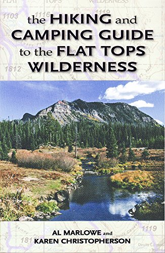 The Hiking and Camping Guide to Colorado's Flat Tops Wilderness [Paperback]