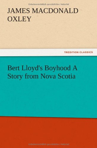 Bert Lloyd's Boyhood a Story from Nova Scoti [Paperback]