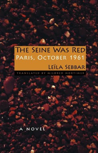 The Seine Was Red Paris, October 1961 [Paperback]