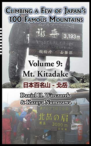 Climbing A Few Of Japan's 100 Famous Mountains - Volume 9 Mt. Kitadake [Hardcover]