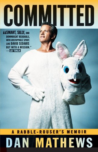 Committed A Rabble-Rouser&39s Memoir [Paperback]