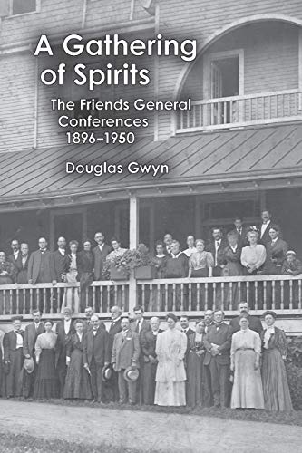 Gathering of Spirits  The Friends General Conferences 1896 - 1950 [Paperback]