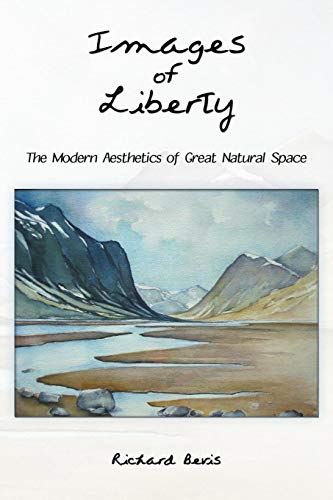 Images of Liberty  The Modern Aesthetics of Great Natural Space [Paperback]