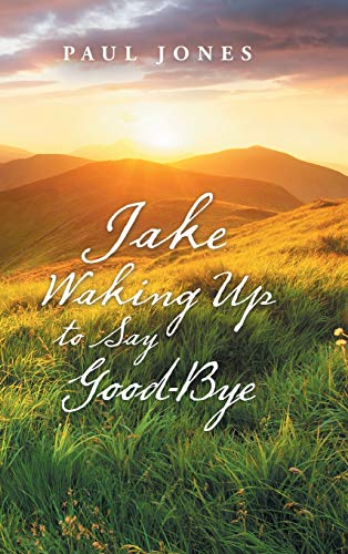 Jake Waking up to Say Good-Bye [Hardcover]