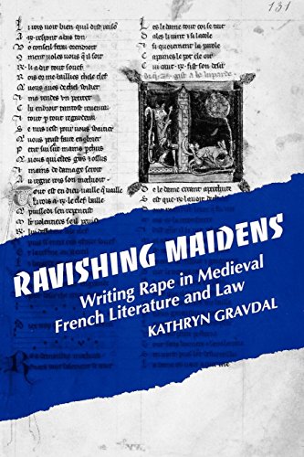 Ravishing Maidens Writing Rape in Medieval French Literature and Law [Paperback]