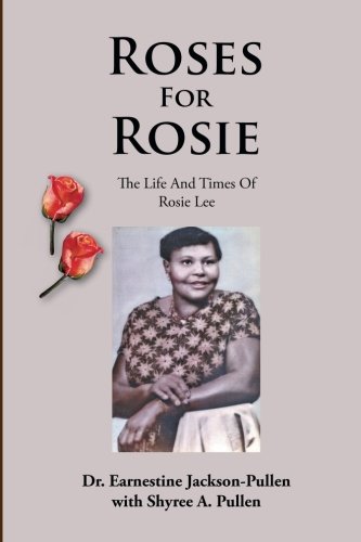 Roses For Rosie The Life And Times Of Rosie Lee [Paperback]