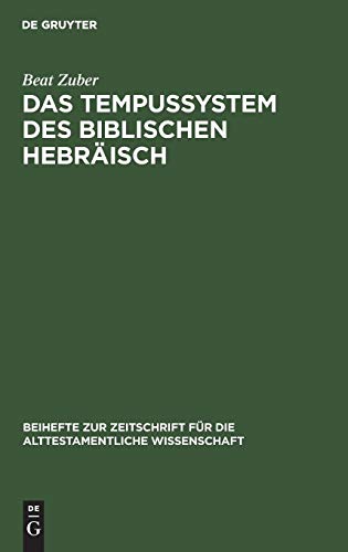 Tempussystem des Biblischen Hebraisch  Eine Untersuchung Zum Text [Hardcover]