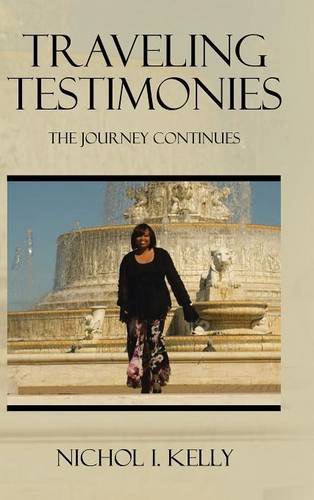 Traveling Testimonies The Journey Continues [Hardcover]
