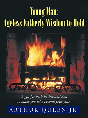 Young Man  Ageless Fatherly Wisdom to Hold [Paperback]