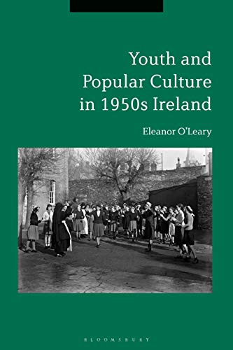 Youth and Popular Culture in 1950s Ireland [Paperback]