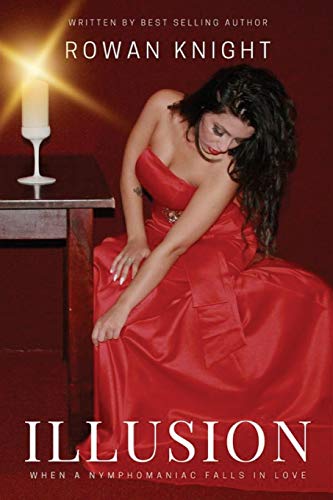 Illusion  When a Nymphomaniac Falls in Love [Paperback]