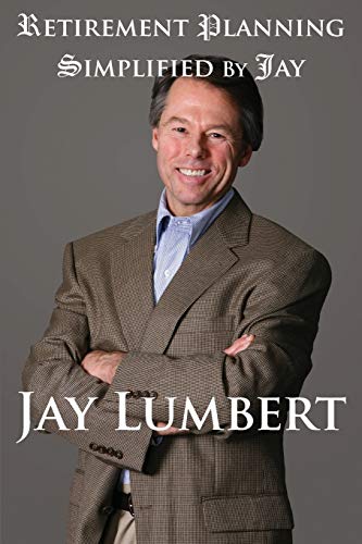 Retirement Planning Simplified By Jay [Paperback]