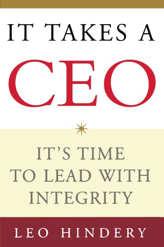 It Takes a CEO It&39s Time to Lead with Integrity [Paperback]
