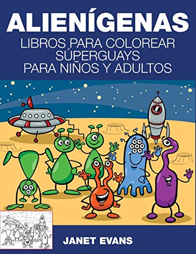 Alienigenas  Libros para Colorear Superguays para Ninos y Adultos [Paperback]