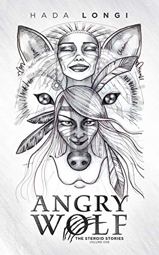 Angry Wolf  The Steroid Stories-Volume One [Paperback]